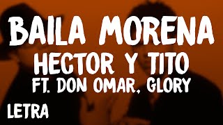 Hector y Tito  Baila Morena LetraLyrics ft Don Omar glory [upl. by Izmar]