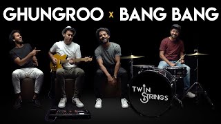 Ghungroo X Bang Bang  WAR  Twin Strings [upl. by Gregg243]