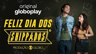 SHIPPADOS  Nova Série Exclusiva Globoplay [upl. by Schmidt804]