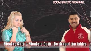 NICOLAE GUTA amp NICOLETA  DE DRAGUL TAU IUBIRE ZOOM STUDIO [upl. by Tyrrell569]