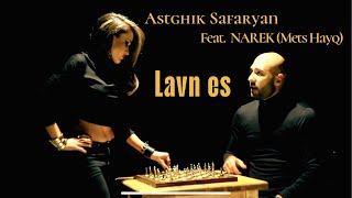 Astghik Safaryan feat Narek Mets Hayq  Lavn es [upl. by Aksoyn]