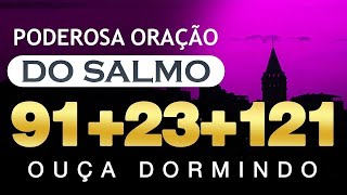 🙏OUÇA DORMINDO SALMOS 91 SALMO 23 SALMO 121 Salmos Mais Poderosos Para Mudar Sua Vida [upl. by Schreib]