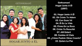 Gethsemaní  Hogar Junto A Él Álbum Completo 1997 [upl. by Kalle614]