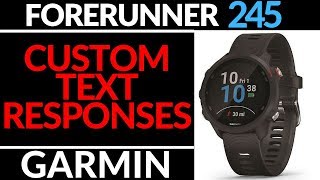 Custom Text and Notification Responses  Garmin Forerunner 245 Tutorial [upl. by Mersey]