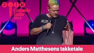 Anders Matthesens takketale  ZULU Comedy Galla 2019 [upl. by Arakahs538]