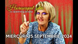 MIERCURI 25 SEPTEMBRIE 2024 ☀♎ HOROSCOPUL ZILEI cu astrolog ACVARIA [upl. by Mines596]