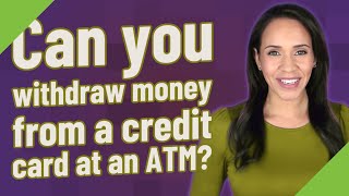 Can you withdraw money from a credit card at an ATM [upl. by Lahtnero340]