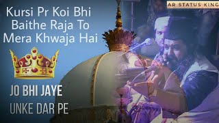 New Qawwali WhatsApp Status  Kursi Pr Koi Bhi Baithe Raja To Mera Khwaja Hai  Anis Nawab [upl. by Rehpotsirc]