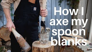 Axing eight greenwood spoon blanks in realtime  Spooncarving  carving axe process [upl. by Bakki624]