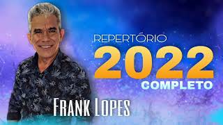 FRANK LOPES  REPERTÓRIO 2022 [upl. by Michelle]