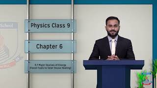 Class 9  Physics Chapter 6  Lecture 6  Major Sources of Energy  Allied Schools [upl. by Ahsenrac]