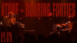 Atone  Roaring Forties  Live lefil42 [upl. by Heintz]