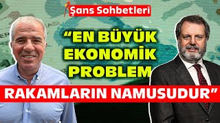 “Türkiye’nin En Büyük Ekonomik Problemi Rakamların Namusu Problemidir” Şans Sohbetleri [upl. by Sofer940]