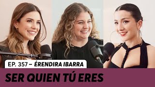 357 Ser quien tú eres  Eréndira Ibarra [upl. by Maram]