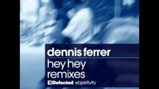 Dennis Ferrer Hey Hey Atjazz Remix [upl. by Patsy]