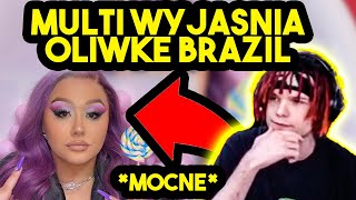 MULTI WYJAŚNIA OLIWKE BRAZIL mocne [upl. by Crescen]