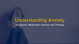 Understanding Anxiety  A Psychiatrist Explains Symptoms Medication Options and Therapy [upl. by Acimat394]