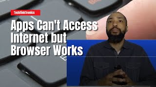 Apps Cant Access Internet but Browser Works [upl. by Enirbas]