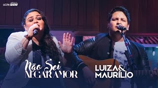 Luiza e Maurílio – Não sei negar amor  DVD Luiza e Maurílio Ao Vivo LuizaeMaurilioAoVivo [upl. by Oglesby316]