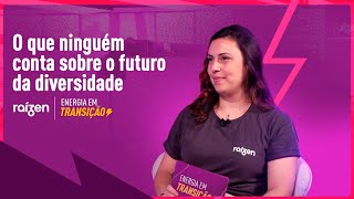 O que ninguém conta sobre o futuro da diversidade  Energia em Transição [upl. by Carolann]