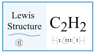 How to Draw the Lewis Dot Structure for C2H2 Acetylene Ethyne [upl. by Christoper]