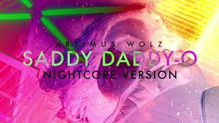 Saddy DaddyO Nightcore Version  Artimus Wolz [upl. by Noyrb]