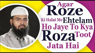 Agar Roze Ki Halat Me Ehtelam Ho Jaye To Kya Roza Toot Jata Hai By AdvFaizSyedOfficial [upl. by Allegna]