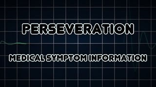 Perseveration Medical Symptom [upl. by Ecnerwaled]