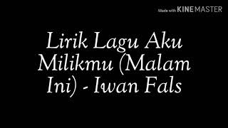 Lirik Lagu Aku Milikmu Malam Ini  Iwan Fals Acoustic Cover [upl. by Pero]