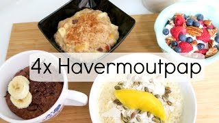 4x Havermoutpap  Recept voor Gezond Ontbijt [upl. by Aicyla]