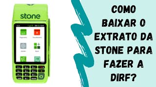 Como baixar o relatório da STONE para fazer a DIRF [upl. by Ativel153]