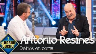 Antonio Resines relata los delirios que tuvo mientras estaba en coma  El Hormiguero [upl. by Myke]