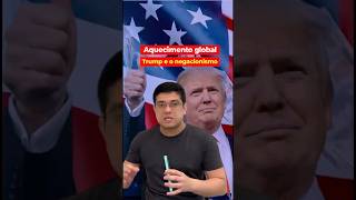 Aquecimento global Trump e o negacionismo [upl. by Walcott77]