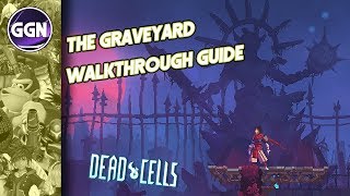 The Graveyard Walkthrough Guide  Dead Cells [upl. by Barolet]