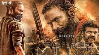 Captain Miller 2024 Lasted South Hindi Dubbed Full Action Movie Dhanush amp Shiva Rajkumar [upl. by Rayle]