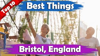 Top 10 Best Things to Do in Bristol England [upl. by Wiley]