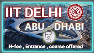 IIT DELHI Abu Dhabi new campus open all information Hostal Fee 💰 course details [upl. by Teodoor]