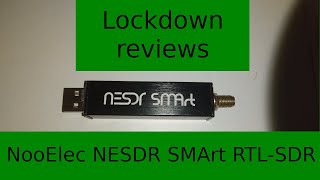 Lockdown reviews  NooElec NESDR SMArt RTLSDR [upl. by Drahsir]