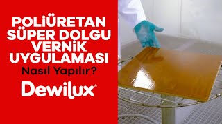 Poliüretan Süper Dolgu Vernik Uygulaması Nasıl Yapılır Dewilux Mobilya Boyaları Uygulama Videoları [upl. by Garfield]