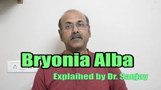 Bryonia Alba Explained by Dr Sanjay [upl. by Lucretia]