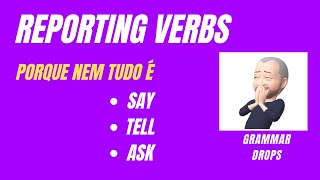 REPORTING VERBS além de say tell and ask GrammarDrops [upl. by Savihc]