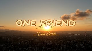 ONE FRIEND  4k Karaoke Version  in the style of Dan Seals [upl. by Goss]