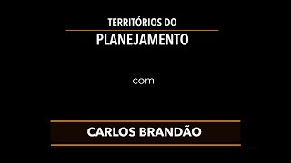 Territórios do Planejamento com Carlos Brandão [upl. by Enomad]