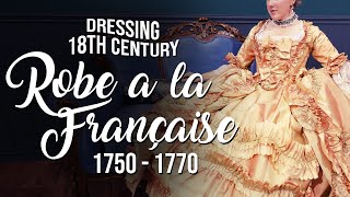 How to Dress 18th Century 1750  1770 Robe a la Francaise [upl. by Saw]