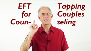 EFT Tapping for Couples Counseling and Couples Therapy [upl. by Harmaning]