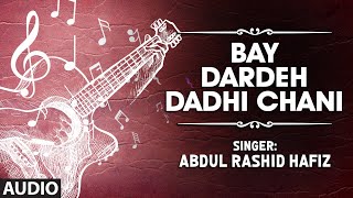 Official  Bay Dardeh Dadhi Chani Full HD Song  TSeries Kashmiri Music  Abdul Rashid Hafiz [upl. by Neelrahs976]