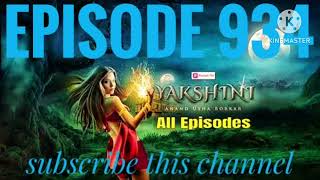 yakshini episode 934  today NEW real episode yakshini  Abhimanyu Ne Kholi Thi Graveyard Kothi [upl. by Arlynne959]