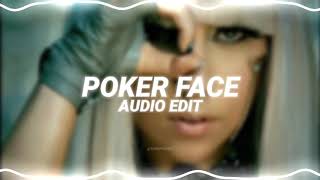 poker face  lady gaga edit audio [upl. by Cazzie877]