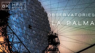 OBSERVATORIES  LA PALMA 8K60 [upl. by Olifoet]