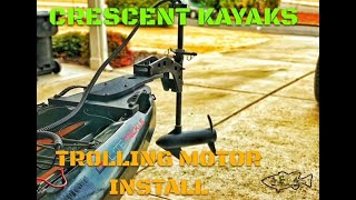 Crescent Kayaks Lite Tackle Trolling Motor Install [upl. by Nerred]